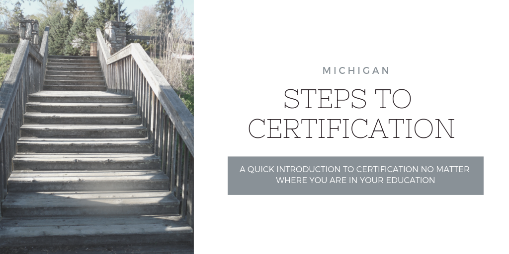 Steps to a Michigan Teaching Certificate